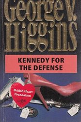 Cover Art for 9780747409700, Kennedy for the Defense by George V. Higgins