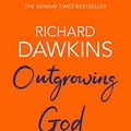 Cover Art for B07NBZZ1D7, Outgrowing God: A Beginner’s Guide by Richard Dawkins