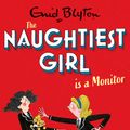 Cover Art for 9781444958621, The Naughtiest Girl: Naughtiest Girl Is A Monitor by Enid Blyton