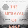 Cover Art for 9780008353872, The Betrayal of Anne Frank: A Cold Case Investigation by Rosemary Sullivan