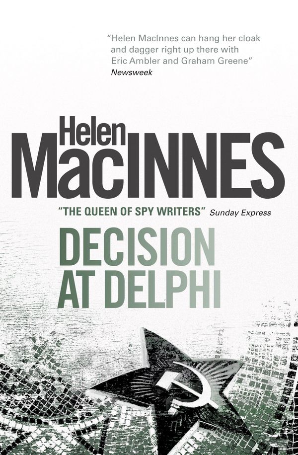 Cover Art for 9781781161609, Decision at Delphi by Helen MacInnes
