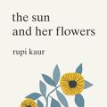 Cover Art for 9781471165832, The Sun and Her Flowers by Rupi Kaur