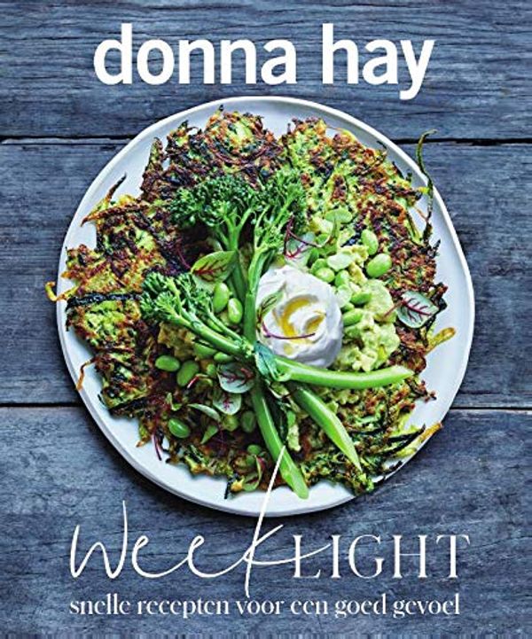 Cover Art for 9789000371082, Week Light: Supersnelle recepten voor een goed gevoel by Donna Hay
