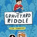 Cover Art for 9780702301582, The Graveyard Riddle (Goldfish Boy Book 2) by Lisa Thompson