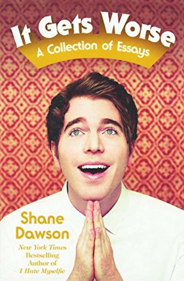 Cover Art for 9780606389372, It Gets Worse: A Collection of Essays by Shane Dawson