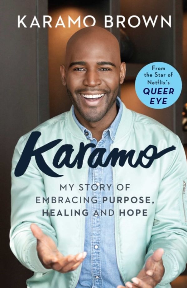 Cover Art for 9781471184567, Karamo: My Story of Embracing Purpose, Healing and Hope by Karamo Brown