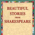 Cover Art for 9781595407252, Beautiful Stories from Shakespeare by E. Nesbit, 1stWorld Library