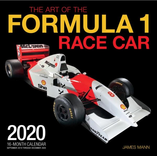 Cover Art for 9780760365427, The Art of the Formula 1 Race Car 2020: 16 Month Calendar Includes September 2019 Through December 2020 by Editors Of Motorbooks