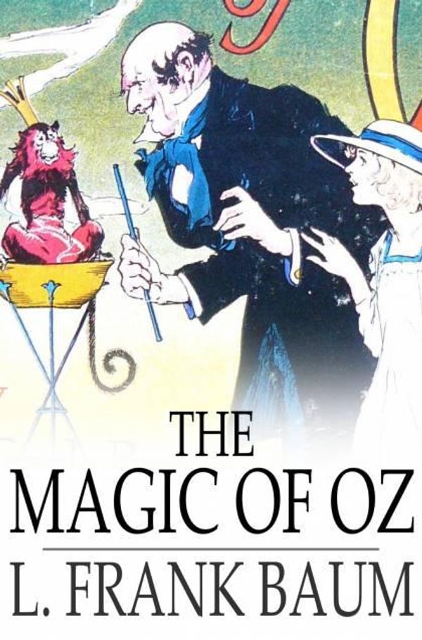 Cover Art for 9781775451891, The Magic of Oz by L. Frank Baum