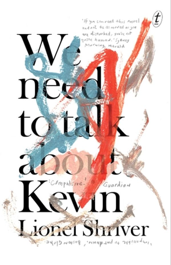 Cover Art for 9781925923063, We Need to Talk About Kevin by Lionel Shriver
