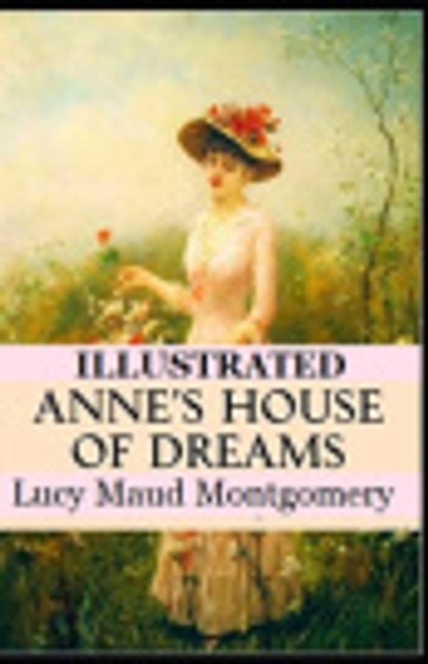 Cover Art for 9798612537076, Anne's House of Dreams Illustrated by Lucy Maud Montgomery