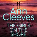 Cover Art for B09PGFVVQZ, The Girls on the Shore by Ann Cleeves
