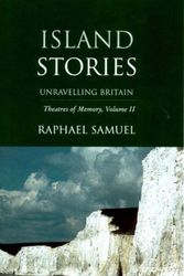 Cover Art for 9781859849651, Island Stories by Raphael Samuel
