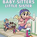 Cover Art for B07VWYGFN7, Karen's Roller Skates (Baby-sitters Little Sister Graphic Novel #2): A Graphix Book (Baby-Sitters Little Sister Graphix) by Ann M. Martin