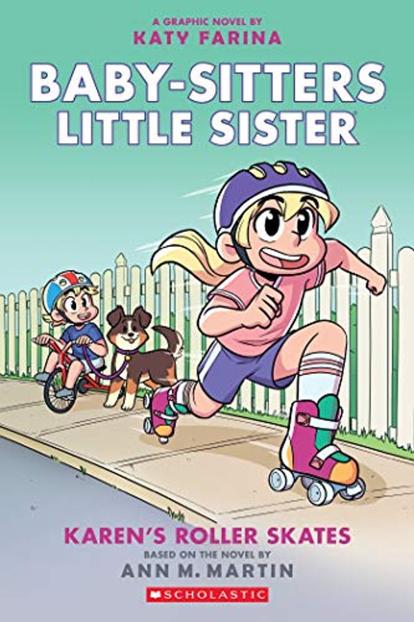 Cover Art for B07VWYGFN7, Karen's Roller Skates (Baby-sitters Little Sister Graphic Novel #2): A Graphix Book (Baby-Sitters Little Sister Graphix) by Ann M. Martin