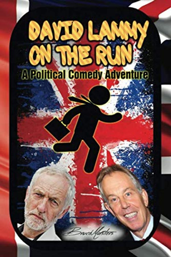 Cover Art for 9781697426083, David Lammy on the Run - A Political Comedy Adventure (The David Lammy 'I Have a Dream' book series) by Bruce Masters