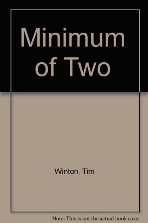 Cover Art for 9781740308960, Minimun of Two by Tim Winton