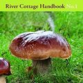 Cover Art for 8601300428055, Mushrooms: River Cottage Handbook No.1 by John Wright