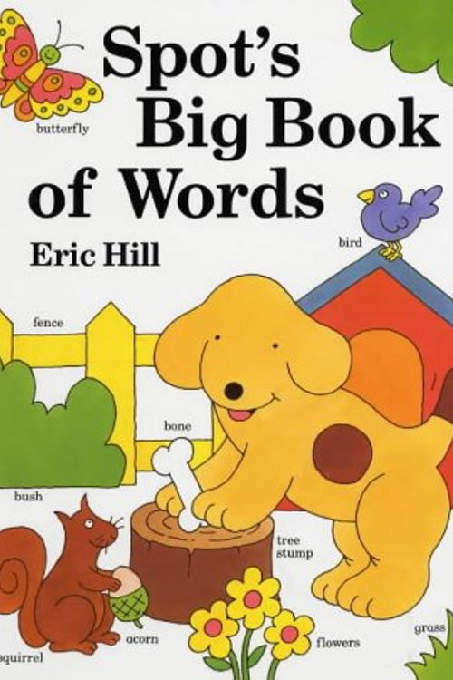 Cover Art for 9780723290421, Spot's Big Book of Words by Eric Hill