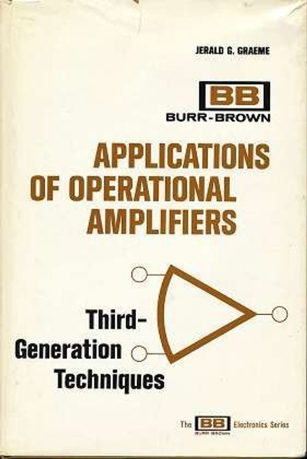 Cover Art for 9780070238909, Applications of Operational Amplifiers: Third Generation Techniques (The BB electronics series) by Jerald Graeme
