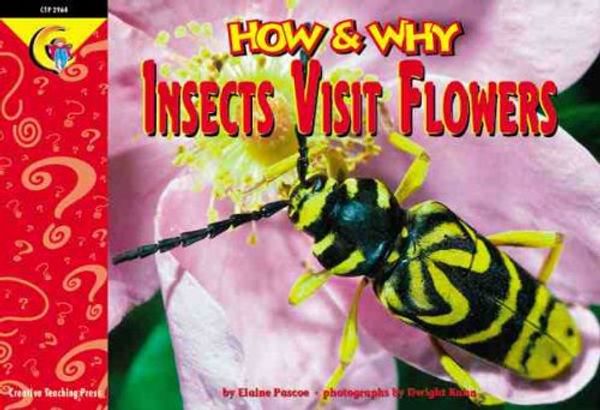 Cover Art for 9781574716573, How and Why Insects Visit Flowers (How and Why Series) by Elaine Pascoe