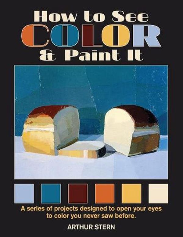 Cover Art for 9781626540637, How to See Color and Paint It by Arthur Stern