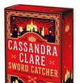 Cover Art for 9783764532864, Sword Catcher - Die Chroniken von Castellan: Roman - Die neue große High-Fantasy-Saga der Weltbestsellerautorin by Cassandra Clare