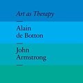 Cover Art for B015QKWY4I, Art as Therapy by de Botton, Alain, Armstrong, John (October 14, 2013) Hardcover by Unknown