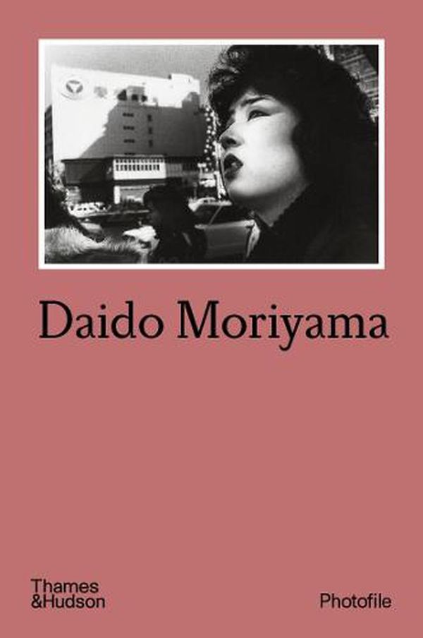 Cover Art for 9780500411056, Daido Moriyama by Daido Moriyama