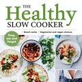 Cover Art for 9781760524296, The Healthy Slow Cooker: Loads of veg; smart carbs; vegetarian and vegan choices; prep, set and forget by Ross Dobson