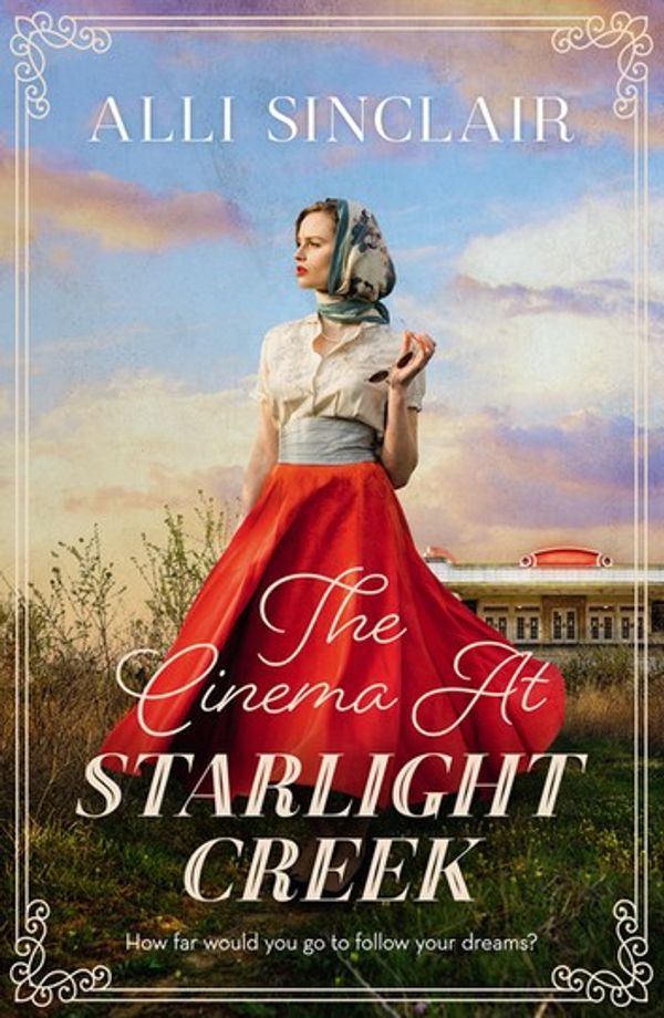 Cover Art for 9781489256621, The Cinema at Starlight Creek by Alli Sinclair