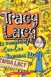 Cover Art for 9781760156251, Tracy Lacy is Completely Coo-Coo BananasTracy Lacy by Tania Lacy