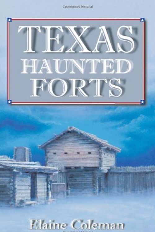 Cover Art for 9781556228414, Texas Haunted Forts by Elaine Coleman