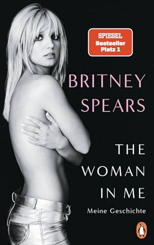 Cover Art for B0CBS49HX1, The Woman in Me: Meine Geschichte - (deutsche Ausgabe) (German Edition) by Britney Spears
