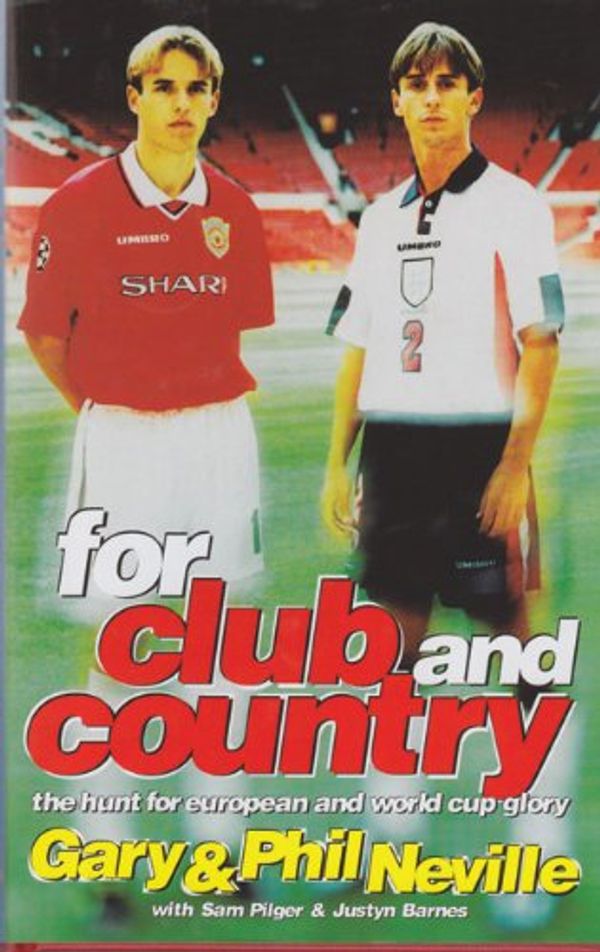 Cover Art for 9780233993669, For Club and Country by Neville, Phil, Neville, Gary