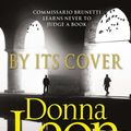 Cover Art for 9781473505070, By Its Cover: (Brunetti 23) by Donna Leon