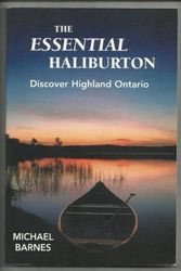 Cover Art for 9781894263672, The Essential Haliburton : Discover Highland Ontario by MICHAEL Barnes