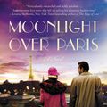 Cover Art for 9780062389824, Moonlight Over Paris by Jennifer Robson