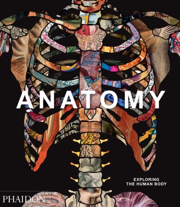 Cover Art for 9780714879888, Anatomy: Exploring the Human Body by Phaidon Editors