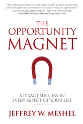 Cover Art for 9781578263677, The Opportunity Magnet: Attract Success in Every Aspect of Your Life by Jeffrey W. Meshel