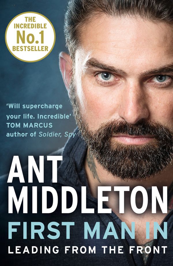 Cover Art for 9780008245733, First Man In: Leading from the Front by Ant Middleton