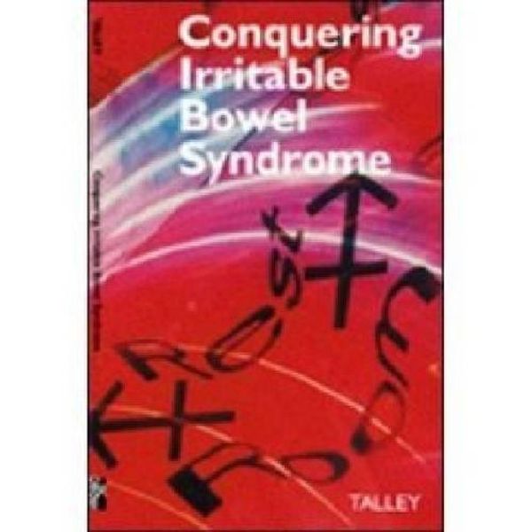 Cover Art for 9781896998220, Conquering Irritable Bowel Syndrome: A Guide To Liberating Those Suffering With Chronic Stomach or Bowel Problems by Nicholas J. Talley