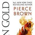 Cover Art for B01N0Q1U25, Iron Gold: The explosive new novel in the Red Rising series: Red Rising Series 4 by Pierce Brown