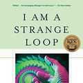 Cover Art for 8601419969142, I Am a Strange Loop by Douglas R. Hofstadter