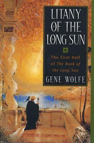 Cover Art for 9780312872915, Litany of the Long Sun by Gene Wolfe