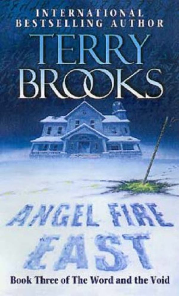 Cover Art for 9781857239706, Angel Fire East: The Word and the Void Series: Book Three by Terry Brooks