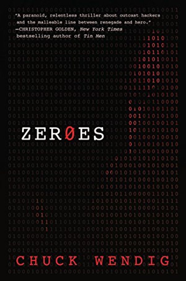 Cover Art for B00Q33FYZO, Zeroes: A Novel by Chuck Wendig