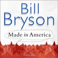 Cover Art for 9781409095699, Made In America by Bill Bryson