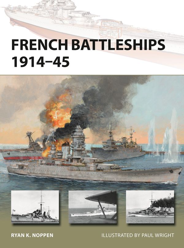 Cover Art for 9781472818195, French Dreadnoughts and Fast Battleships 1914-70 (New Vanguard) by Ryan K. Noppen