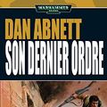 Cover Art for B072MFH5R3, Son Dernier Ordre (His Last Command t. 10) (French Edition) by Dan Abnett